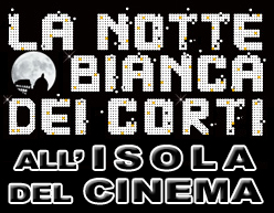 La NOTTE BIANCA dei CORTI all'ISOLA DL CINEMA - Roma 2006 - www.ilcorto.it